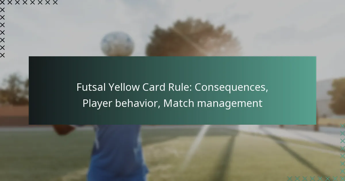 Futsal Yellow Card Rule: Consequences, Player behavior, Match management
