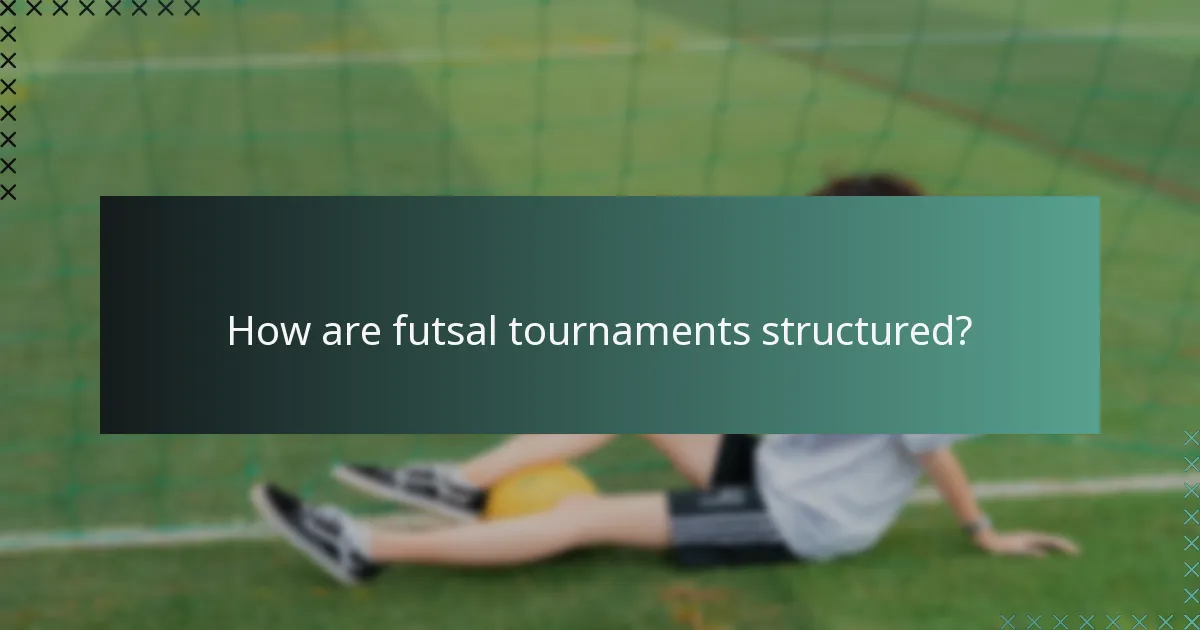 How are futsal tournaments structured?