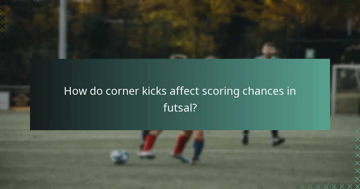 How do corner kicks affect scoring chances in futsal?