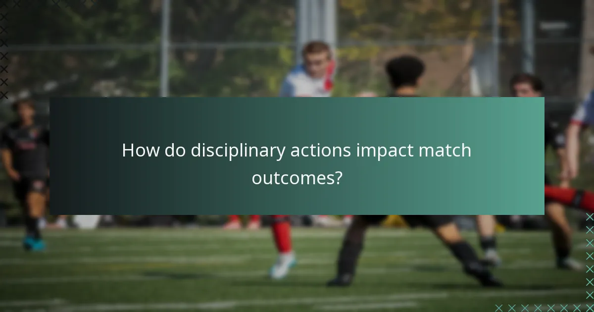 How do disciplinary actions impact match outcomes?