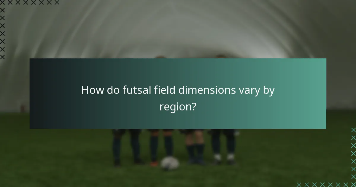 How do futsal field dimensions vary by region?