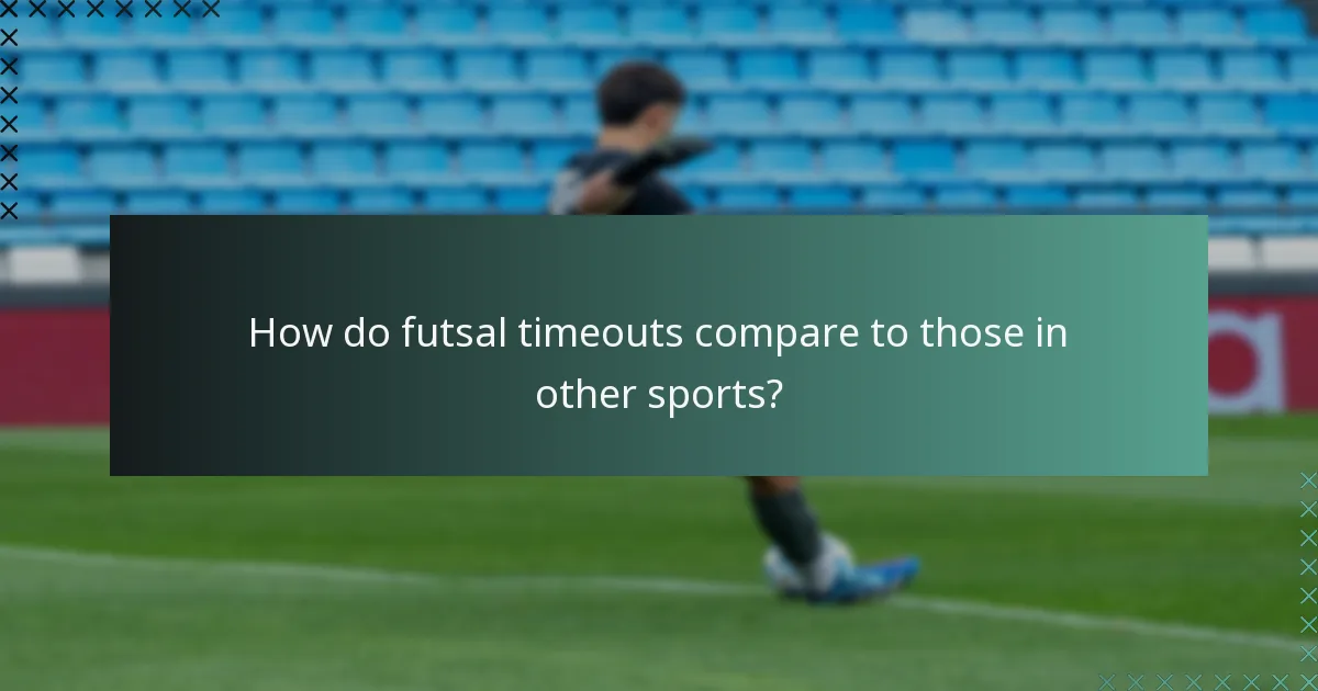 How do futsal timeouts compare to those in other sports?