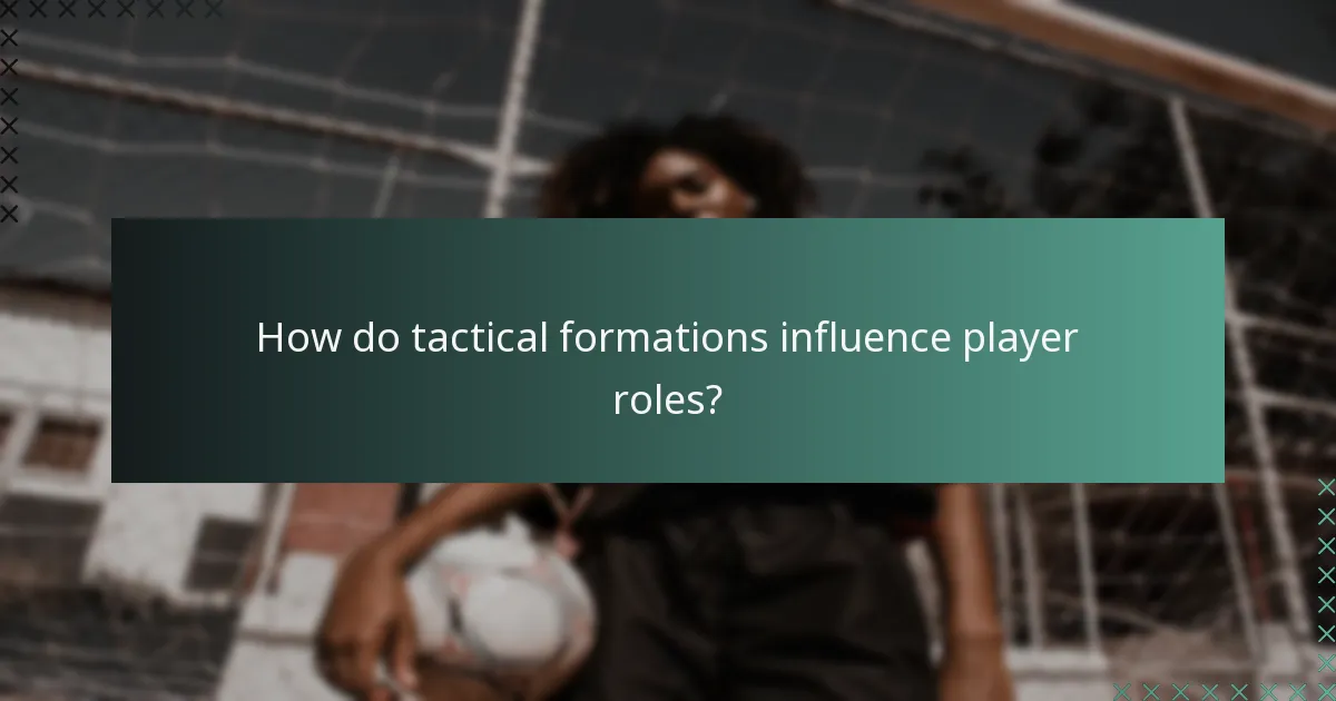 How do tactical formations influence player roles?