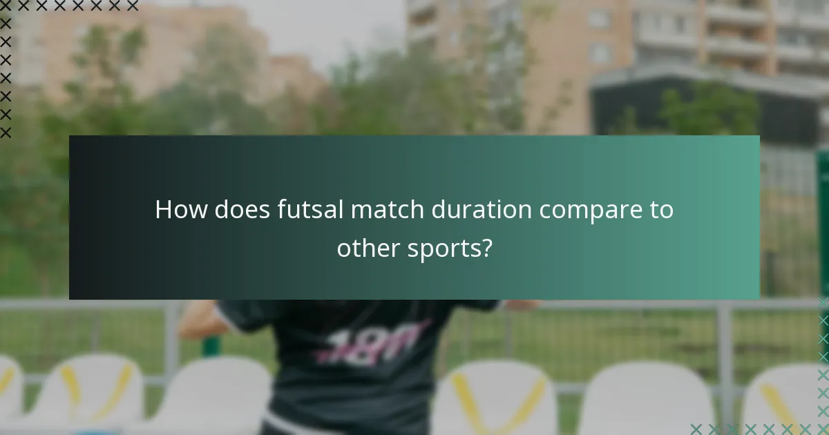 How does futsal match duration compare to other sports?