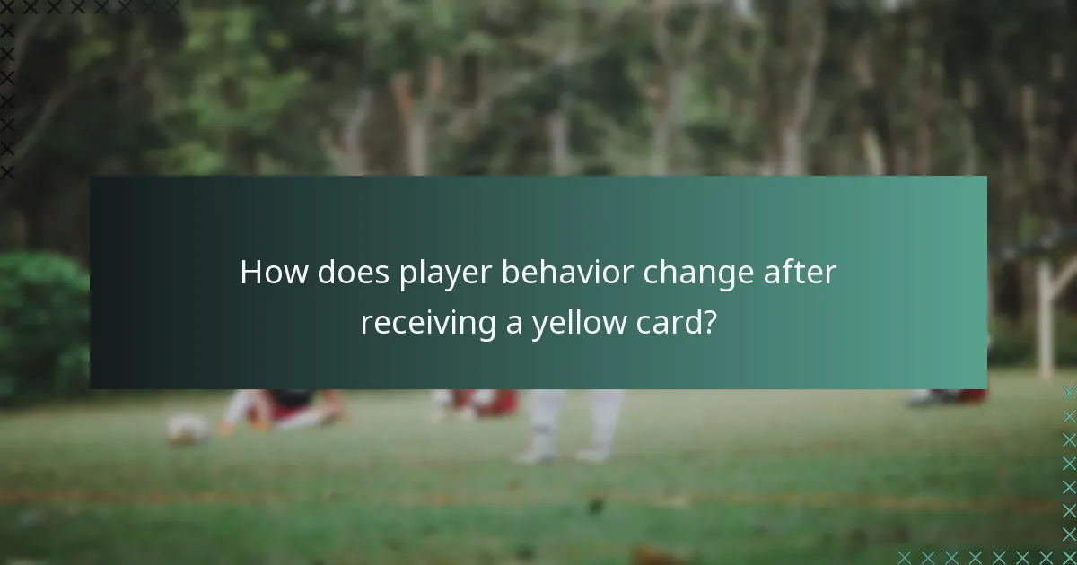 How does player behavior change after receiving a yellow card?