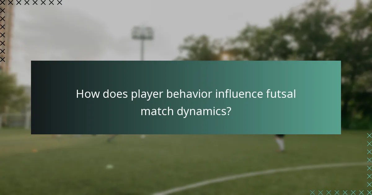 How does player behavior influence futsal match dynamics?