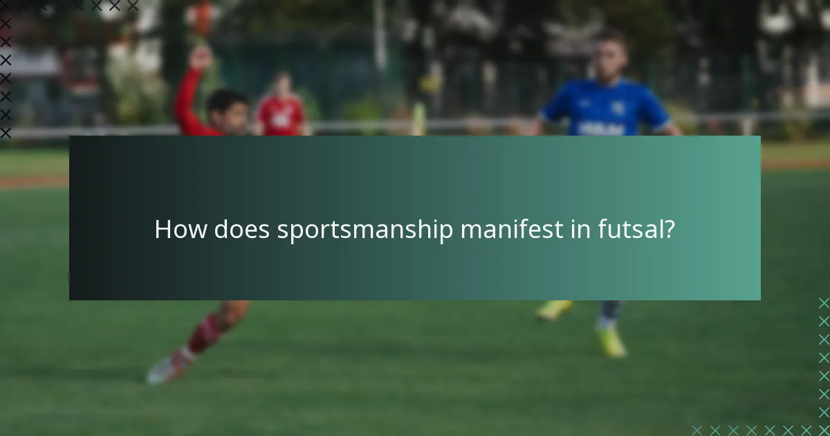 How does sportsmanship manifest in futsal?