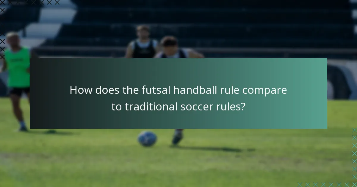 How does the futsal handball rule compare to traditional soccer rules?