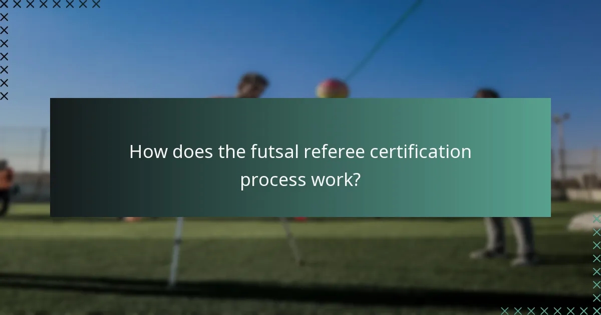 How does the futsal referee certification process work?