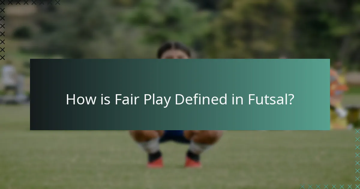 How is Fair Play Defined in Futsal?