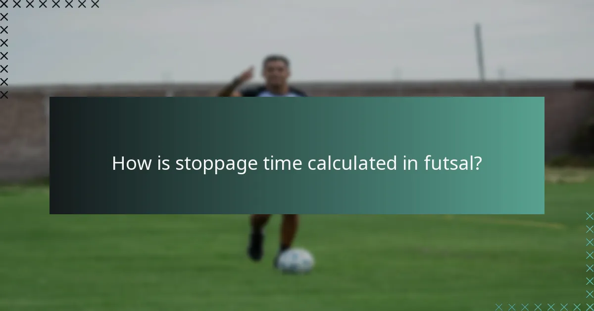 How is stoppage time calculated in futsal?