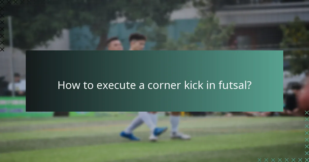 How to execute a corner kick in futsal?