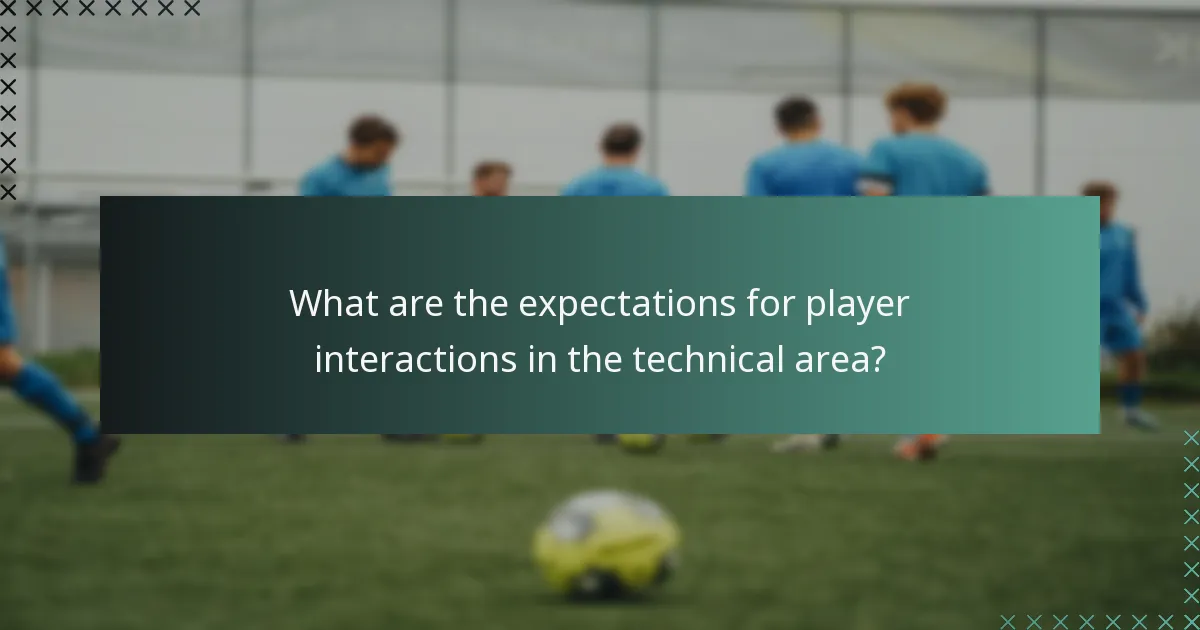 What are the expectations for player interactions in the technical area?