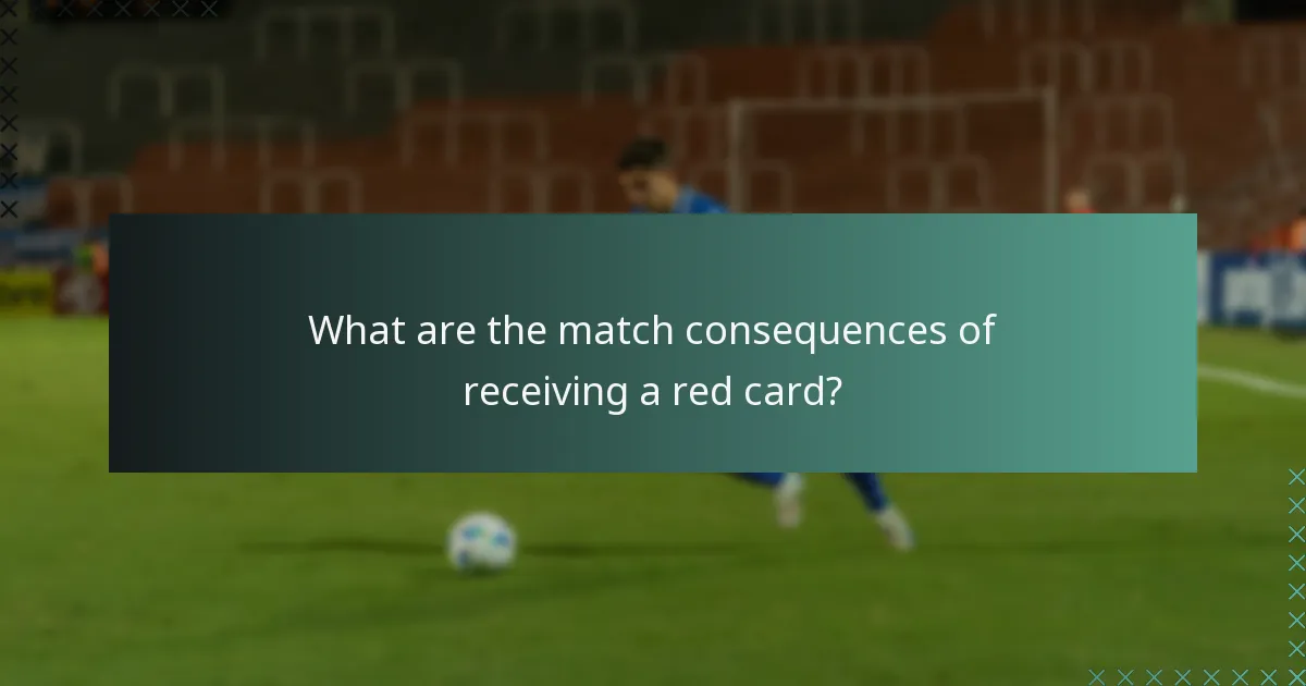 What are the match consequences of receiving a red card?
