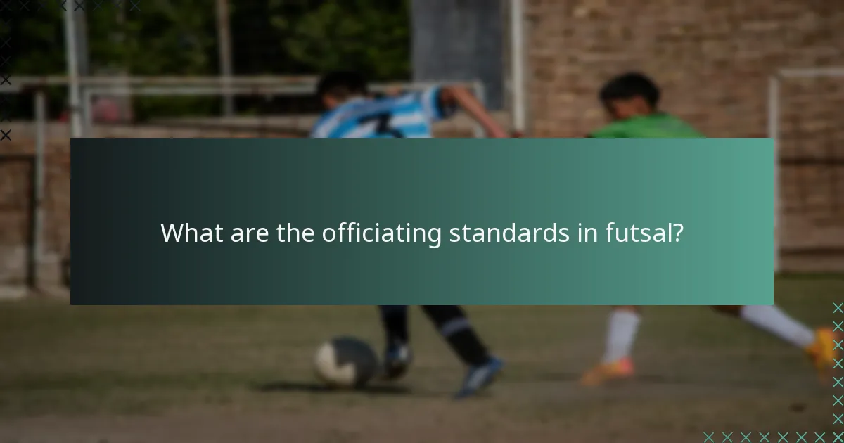 What are the officiating standards in futsal?
