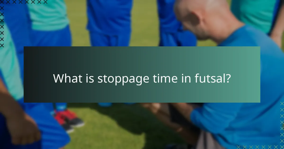What is stoppage time in futsal?