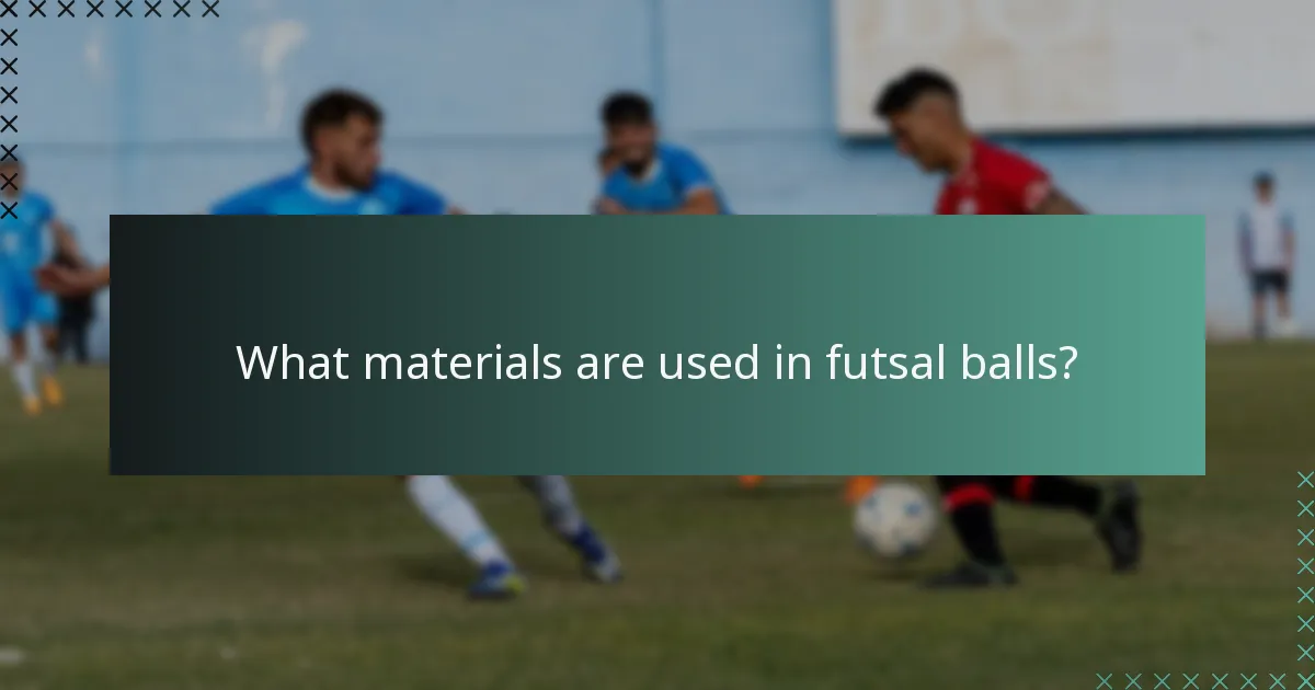 What materials are used in futsal balls?