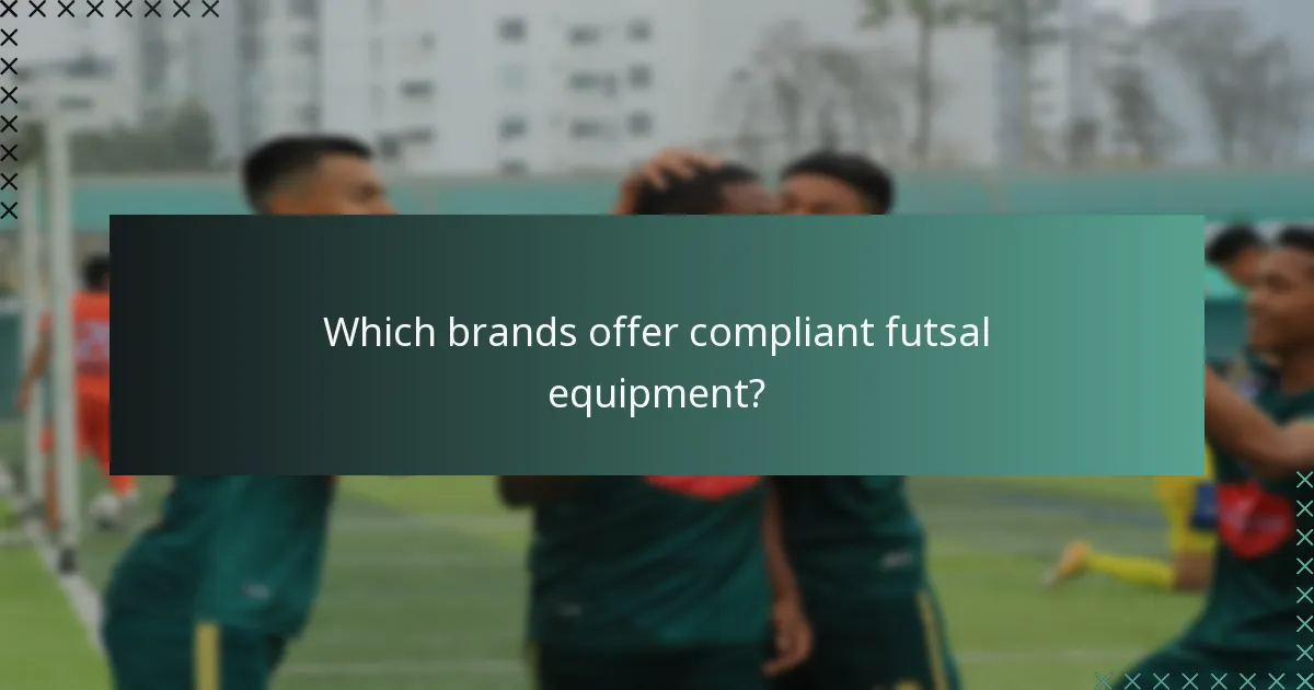 Which brands offer compliant futsal equipment?